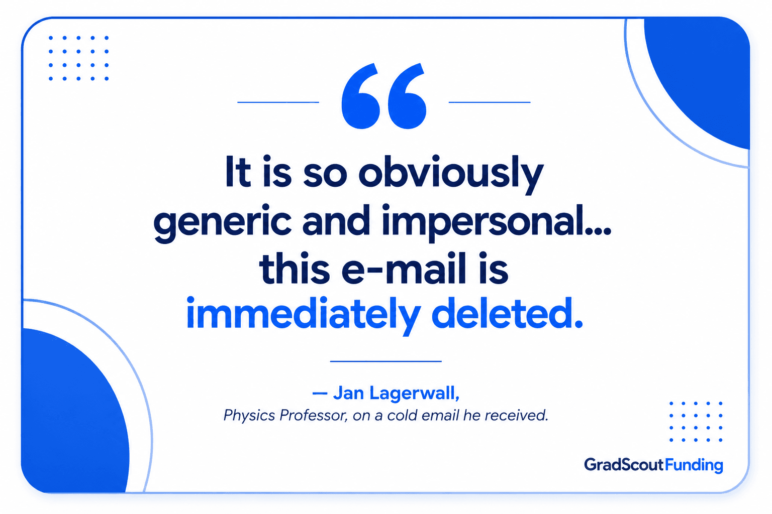 Quote card: Jan Lagerwall, physics professor, on why a generic cold email gets immediately deleted